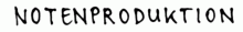 Notenproduktion